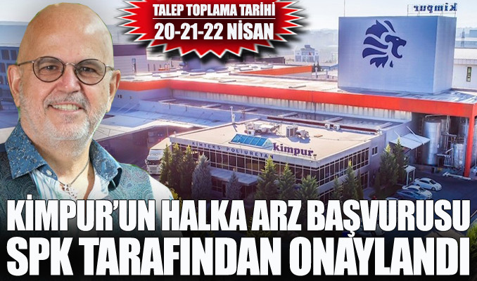 KİMPUR’un halka arz başvurusu SPK tarafından onaylandı