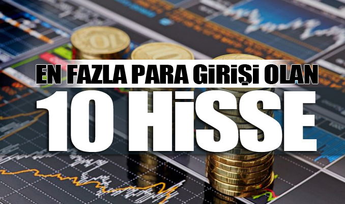 En fazla para girişi olan 10 hisse 13/06/2022