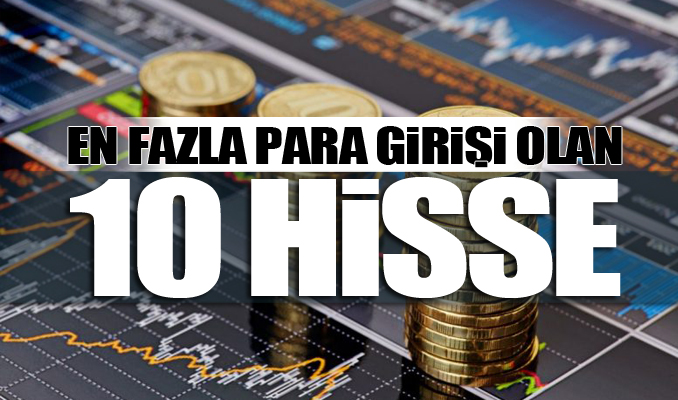 En fazla para girişi olan 10 hisse (6 Haziran gün sonu verileriyle)