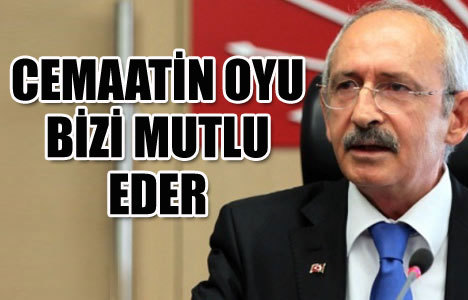 Kılıçdaroğlu'ndan cemaat açıklaması